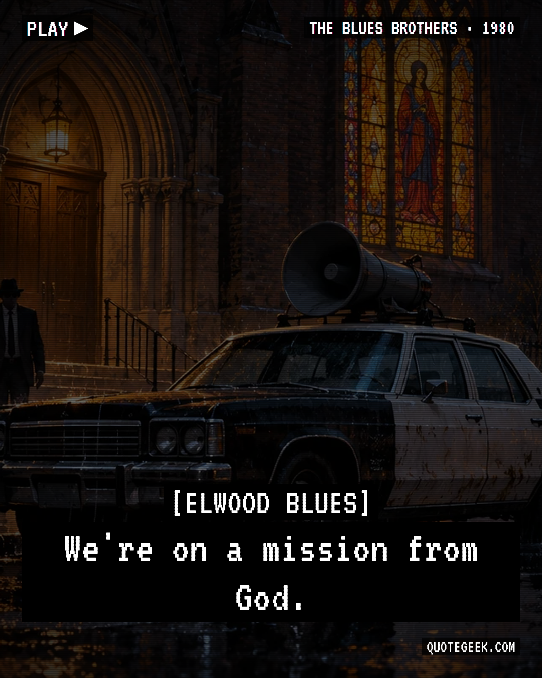 “We're on a mission from God.” — Elwood Blues · The Blues Brothers. Illustrated QuoteGeek card.
