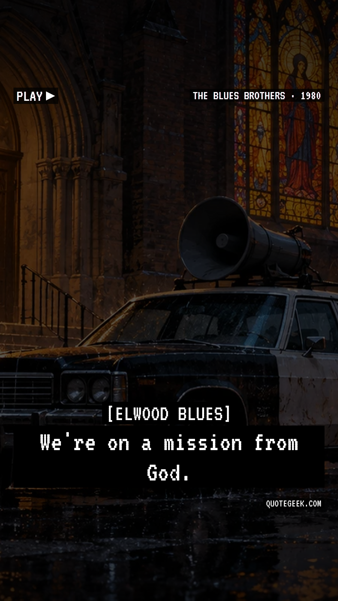 “We're on a mission from God.” — Elwood Blues · The Blues Brothers. Illustrated QuoteGeek card.