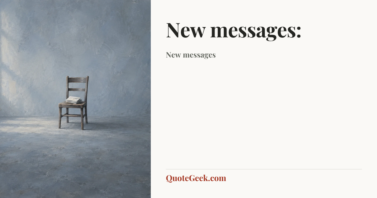 “New messages:” — New messages. Illustrated QuoteGeek card.