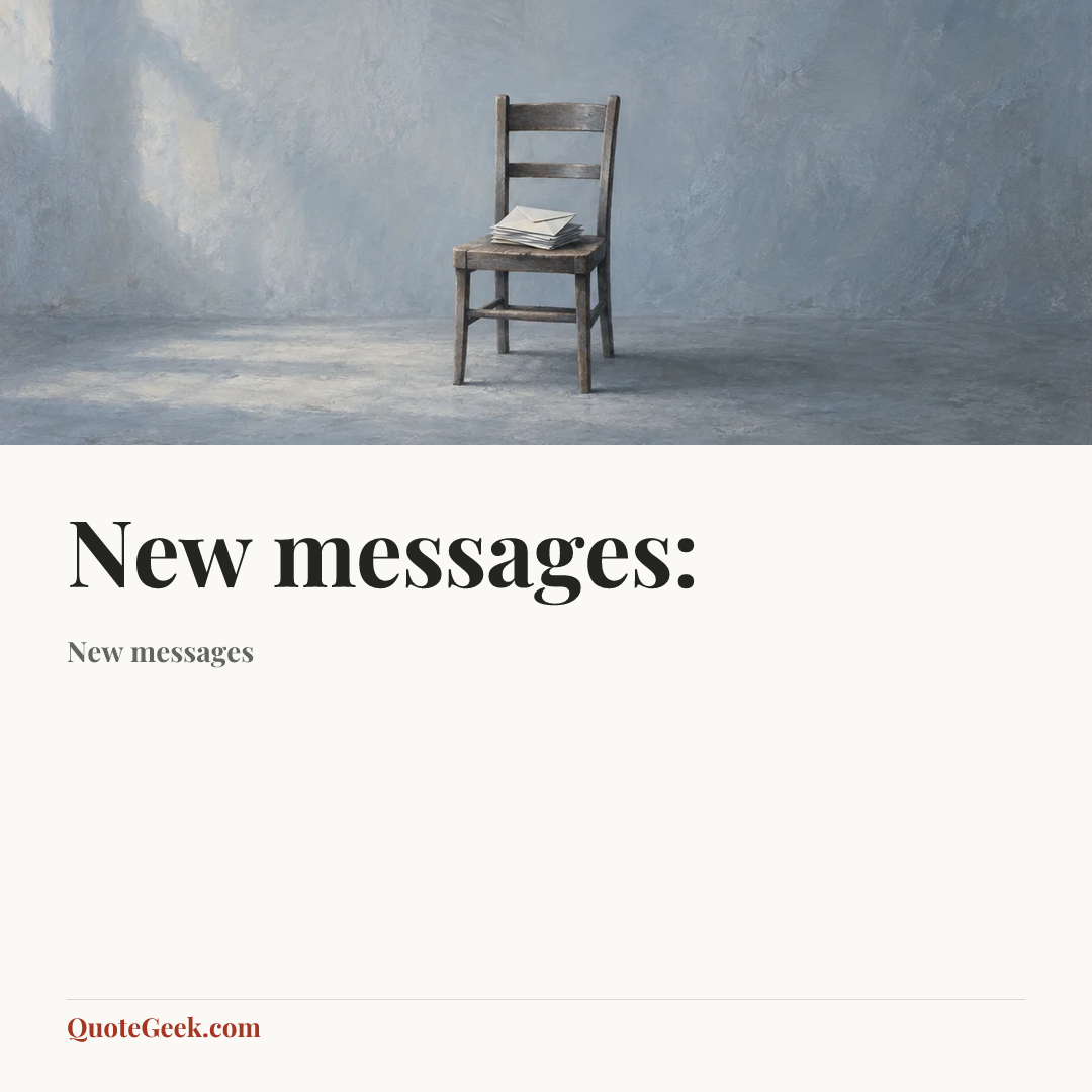 “New messages:” — New messages. Illustrated QuoteGeek card.