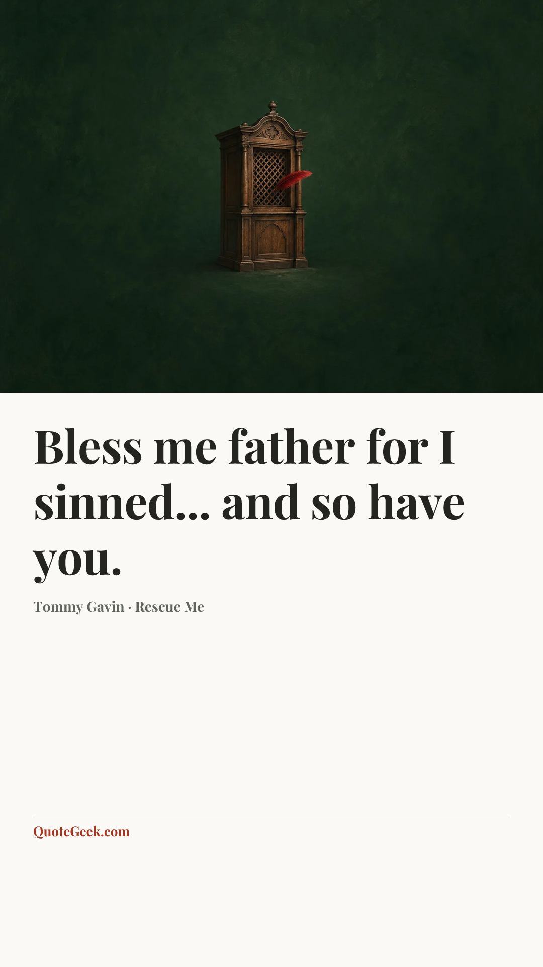 “Bless me father for I sinned... and so have you.” — Tommy Gavin · Rescue Me. Illustrated QuoteGeek card.