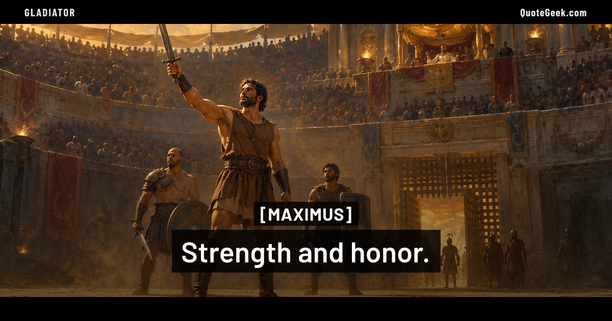“Strength and honor.” — Maximus · Gladiator. Illustrated QuoteGeek card.