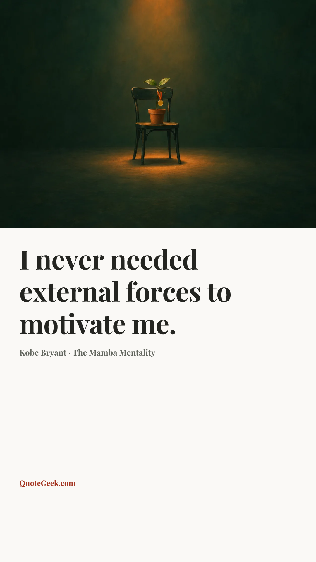 “I never needed external forces to motivate me.” — Kobe Bryant · The Mamba Mentality. Illustrated QuoteGeek card.