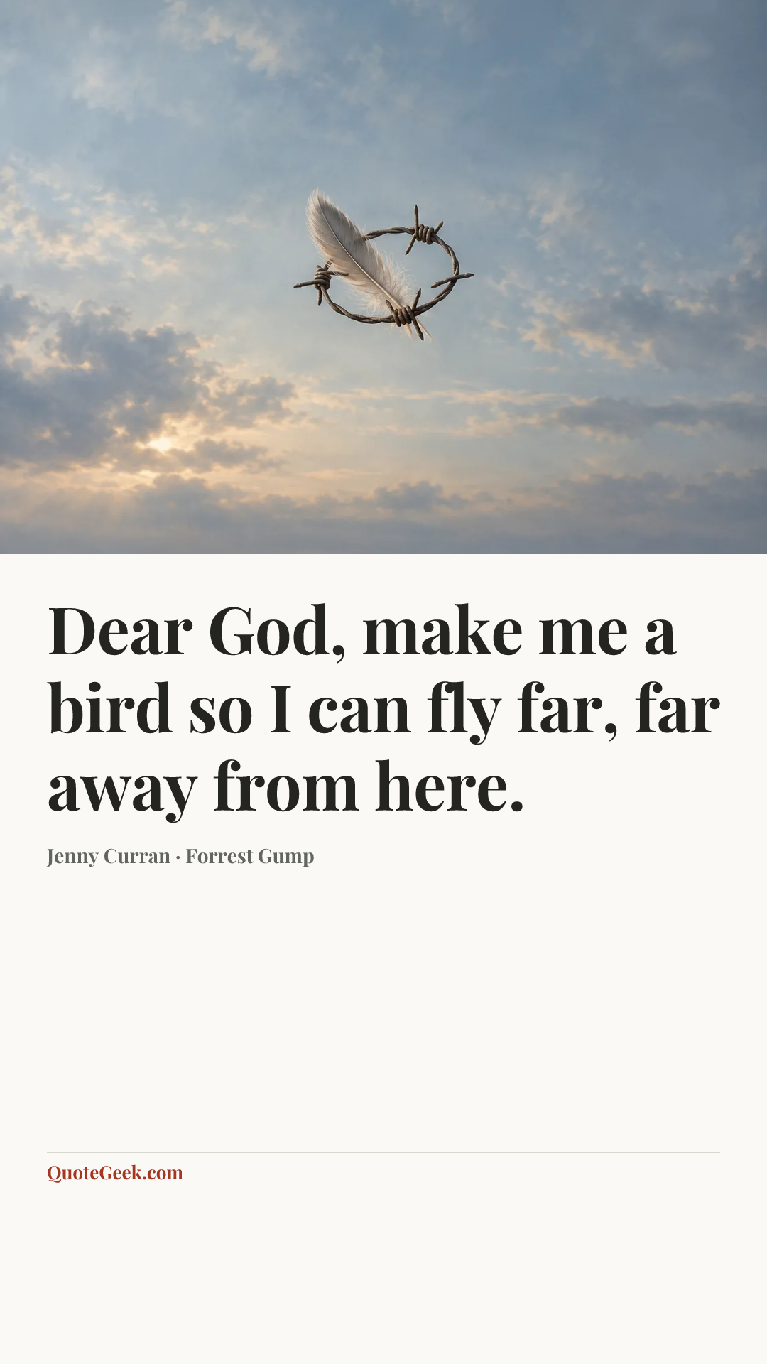 “Dear God, make me a bird so I can fly far, far away from here.” — Jenny Curran · Forrest Gump. Illustrated QuoteGeek card.
