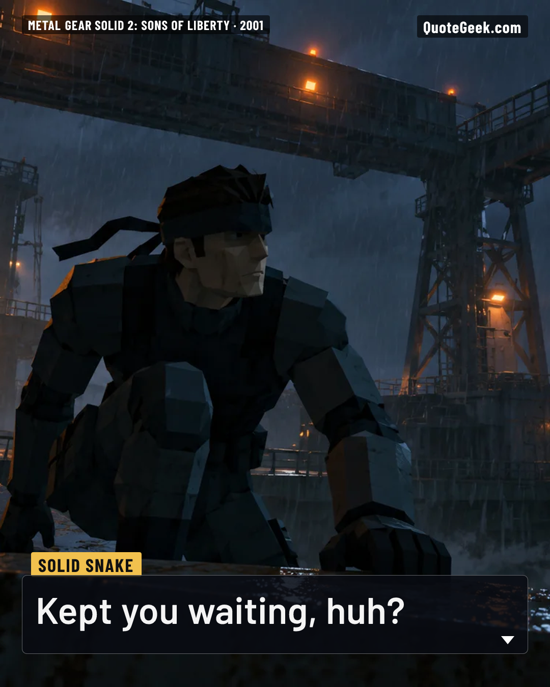 “Kept you waiting, huh?” — Solid Snake · Metal Gear Solid 2: Sons of Liberty. Illustrated QuoteGeek card.