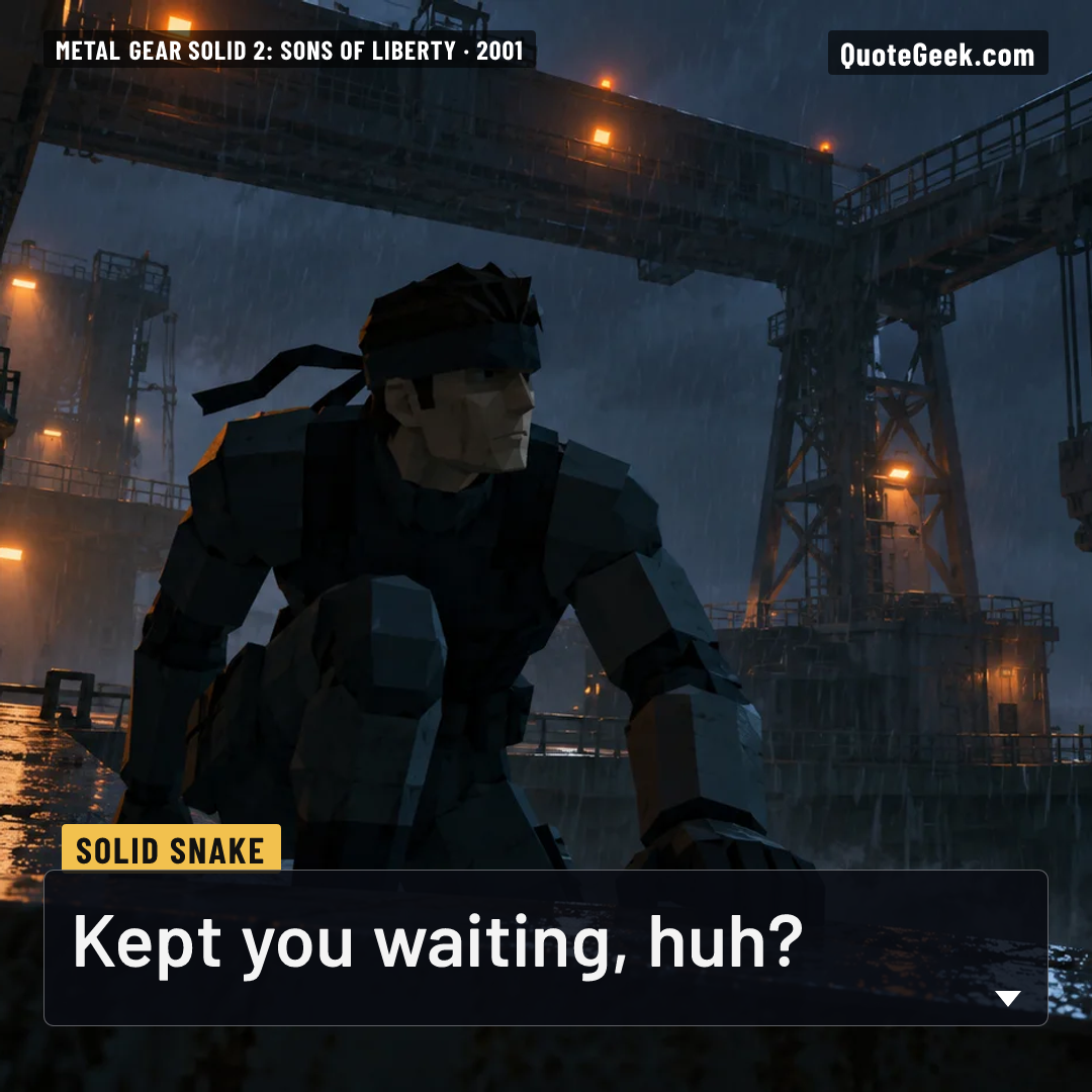 “Kept you waiting, huh?” — Solid Snake · Metal Gear Solid 2: Sons of Liberty. Illustrated QuoteGeek card.