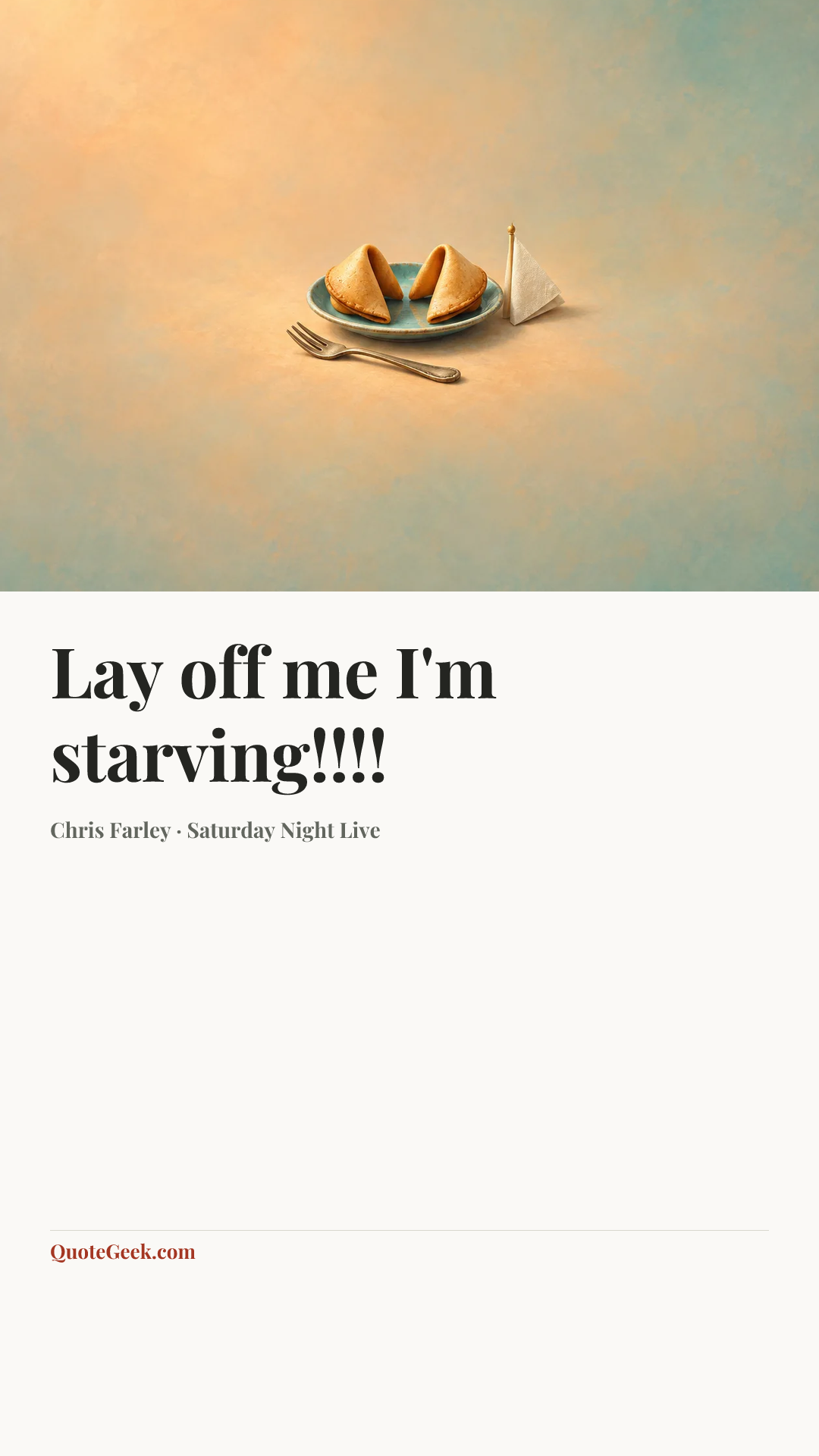 “Lay off me I'm starving!!!!” — Chris Farley · Saturday Night Live. Illustrated QuoteGeek card.