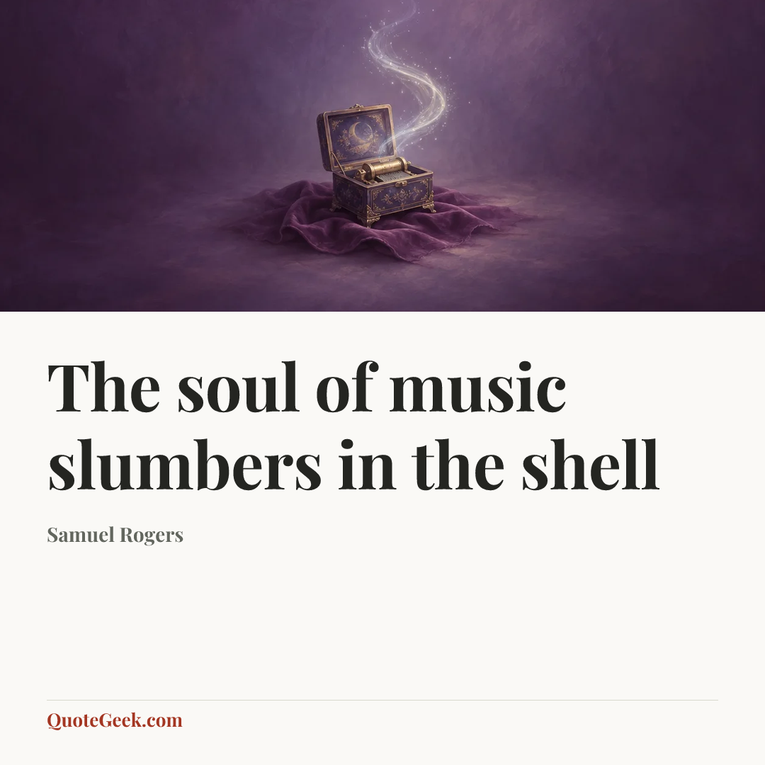 “The soul of music slumbers in the shell” — Samuel Rogers. Illustrated QuoteGeek card.