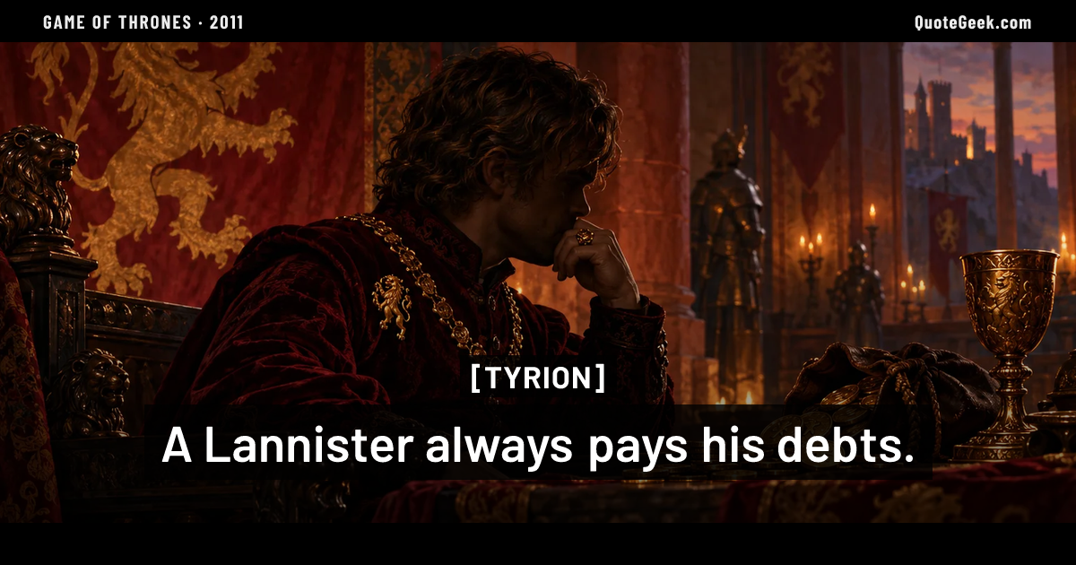 “A Lannister always pays his debts.” — Tyrion · Game of Thrones. Illustrated QuoteGeek card.
