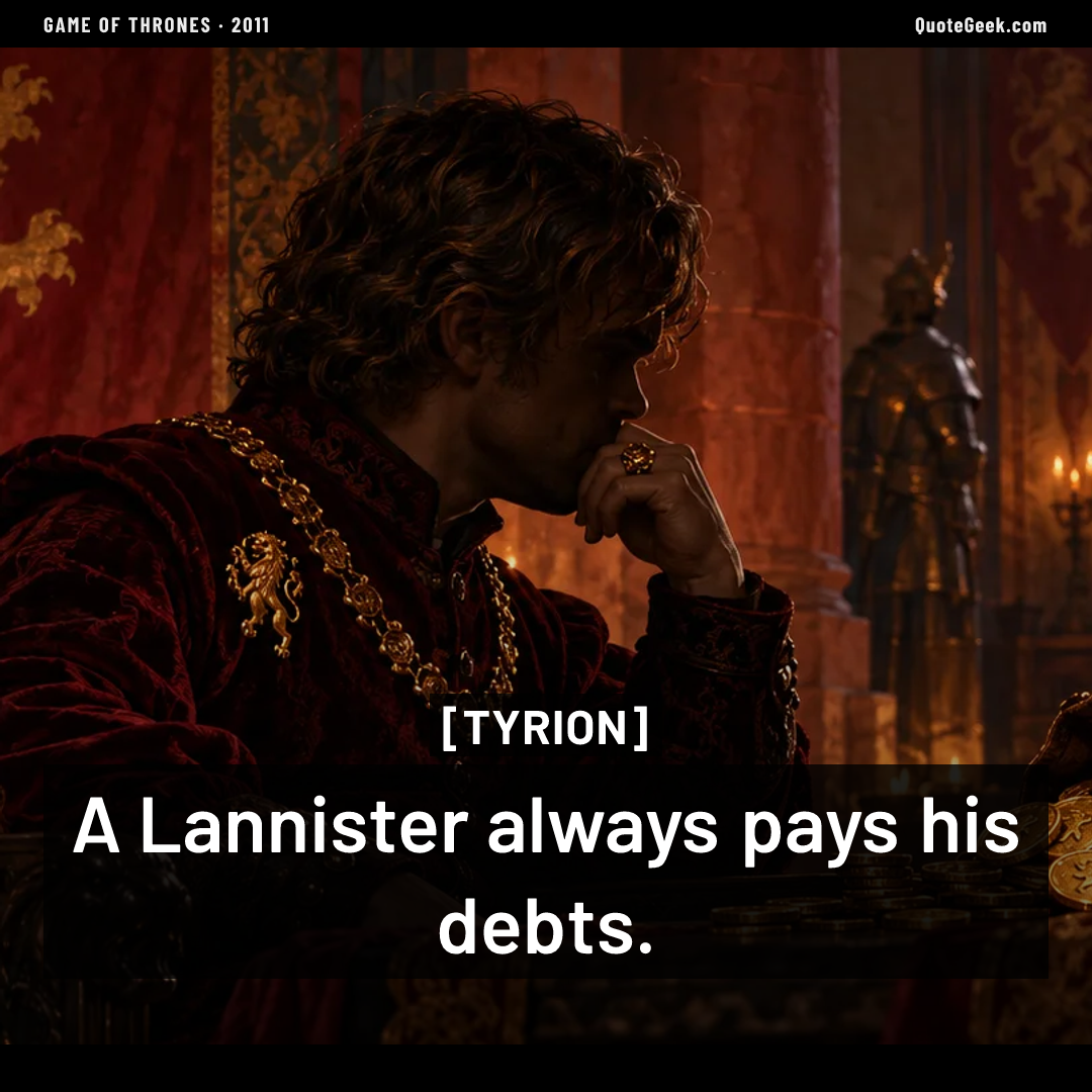 “A Lannister always pays his debts.” — Tyrion · Game of Thrones. Illustrated QuoteGeek card.