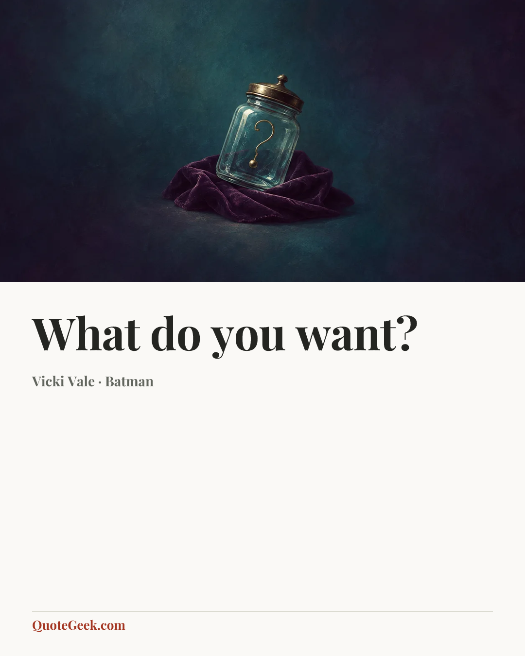 “What do you want?” — Vicki Vale · Batman. Illustrated QuoteGeek card.