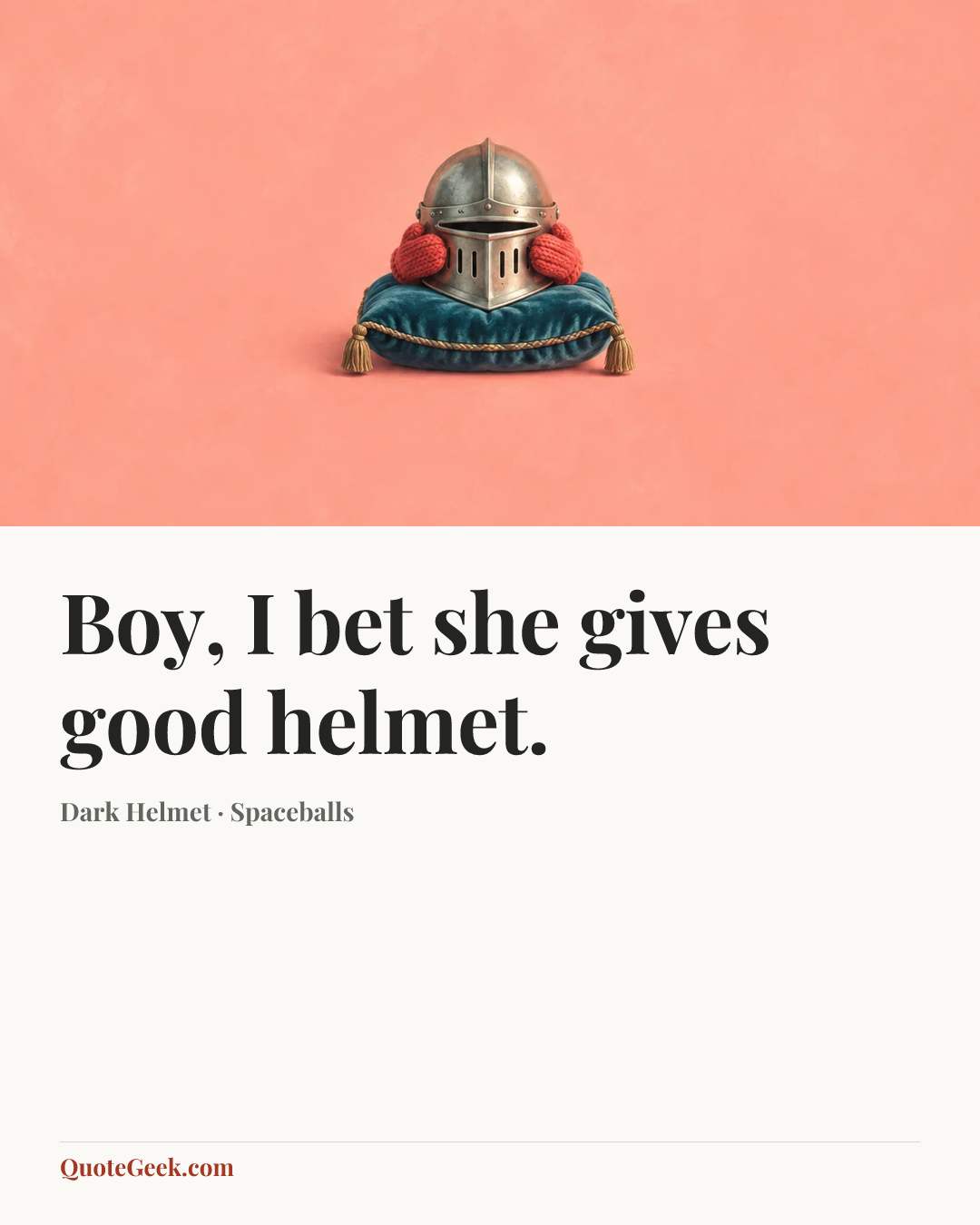 “Boy, I bet she gives good helmet.” — Dark Helmet · Spaceballs. Illustrated QuoteGeek card.