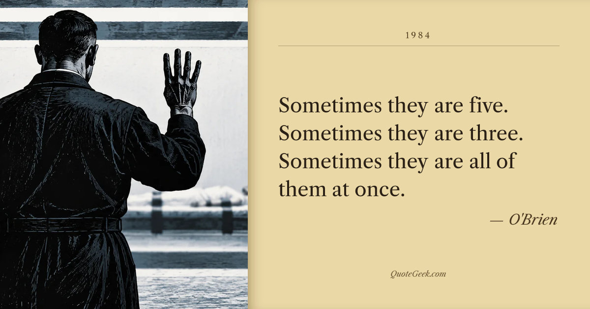 “Sometimes they are five. Sometimes they are three. Sometimes they are all of them at once.” — O'Brien · 1984. Illustrated QuoteGeek card.