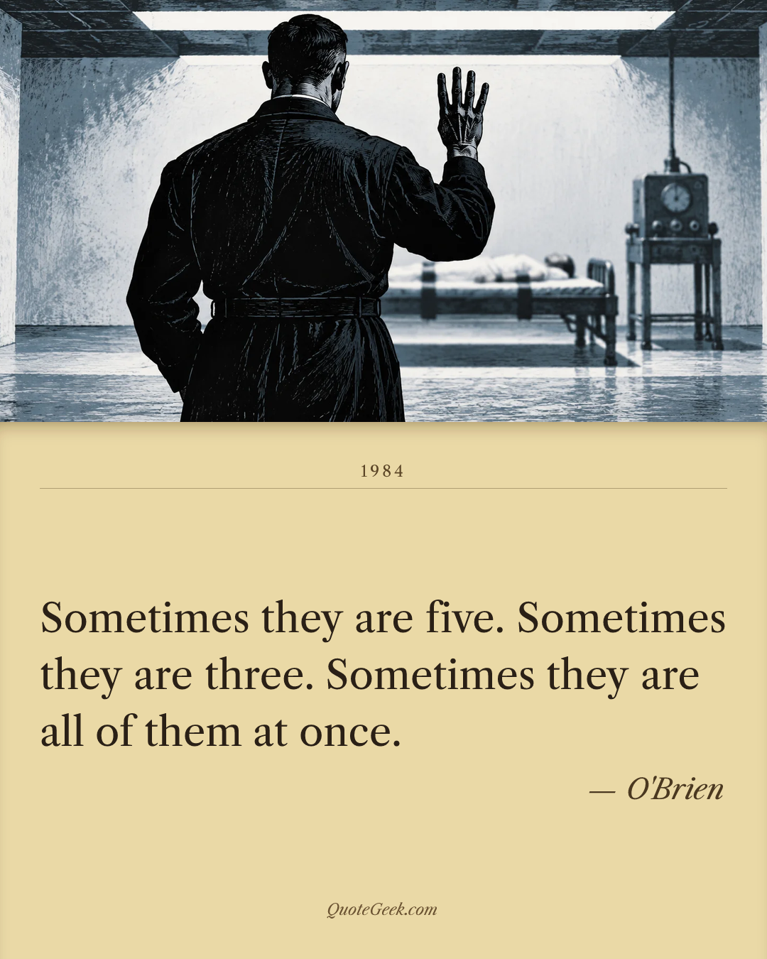 “Sometimes they are five. Sometimes they are three. Sometimes they are all of them at once.” — O'Brien · 1984. Illustrated QuoteGeek card.