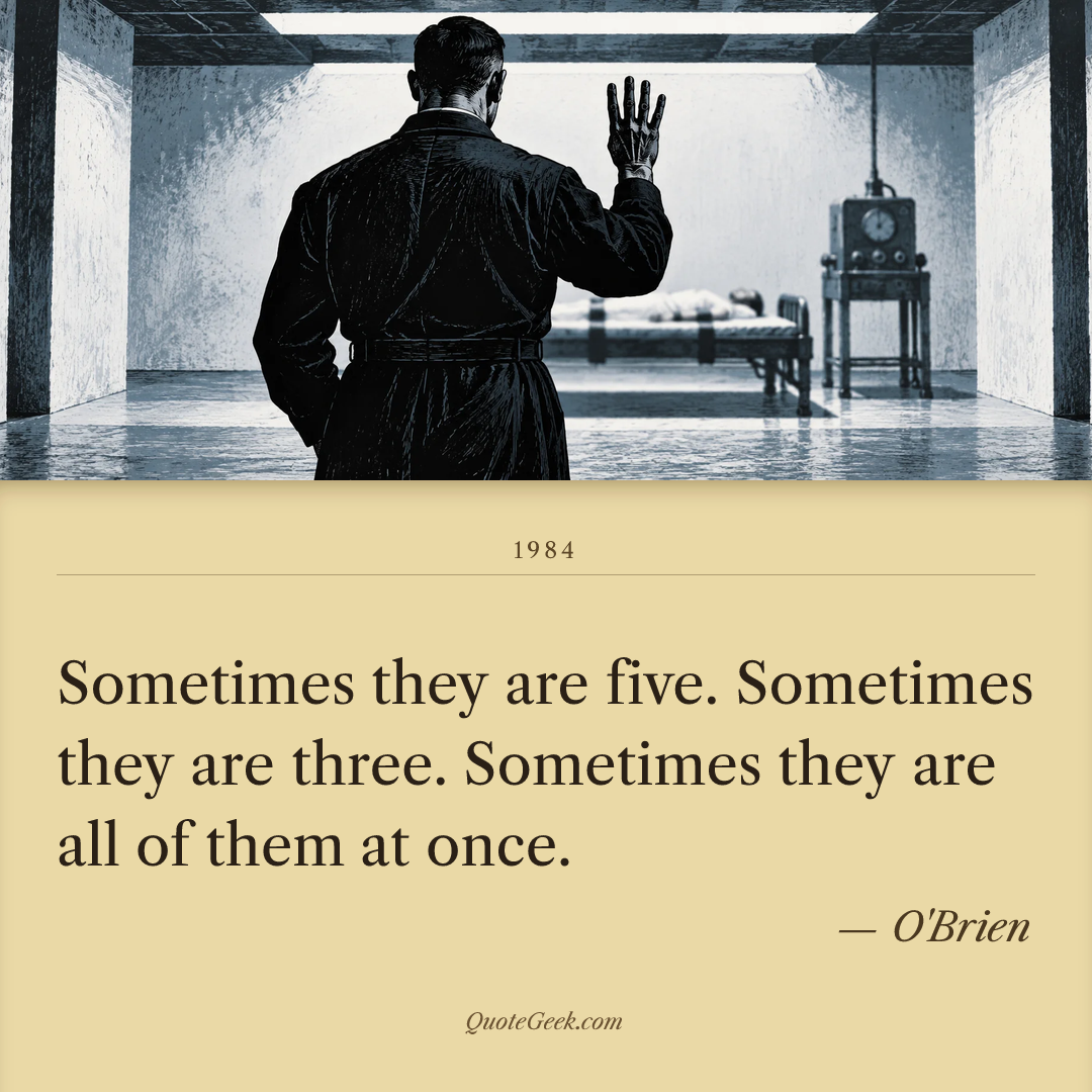 “Sometimes they are five. Sometimes they are three. Sometimes they are all of them at once.” — O'Brien · 1984. Illustrated QuoteGeek card.