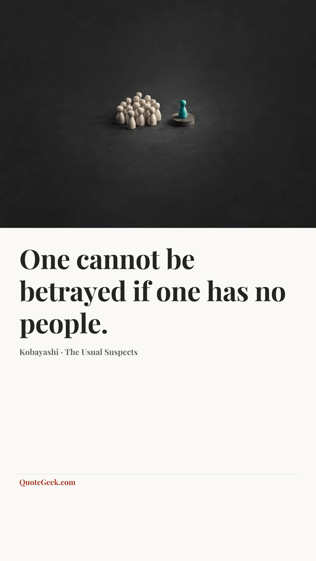 “One cannot be betrayed if one has no people.” — Kobayashi · The Usual Suspects. Illustrated QuoteGeek card.