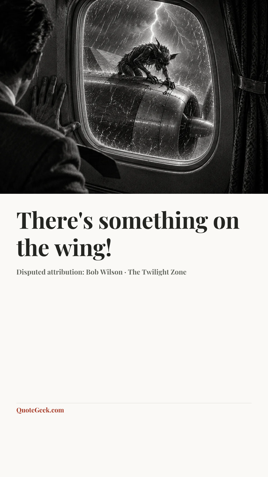 “There's something on the wing!” — Disputed attribution: Bob Wilson · The Twilight Zone. Illustrated QuoteGeek card.