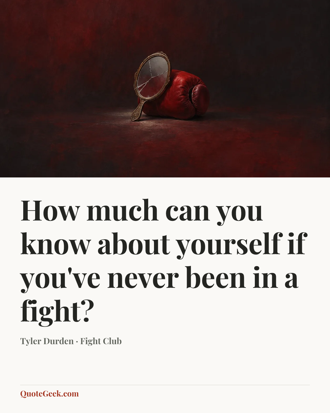 “How much can you know about yourself if you've never been in a fight?” — Tyler Durden · Fight Club. Illustrated QuoteGeek card.