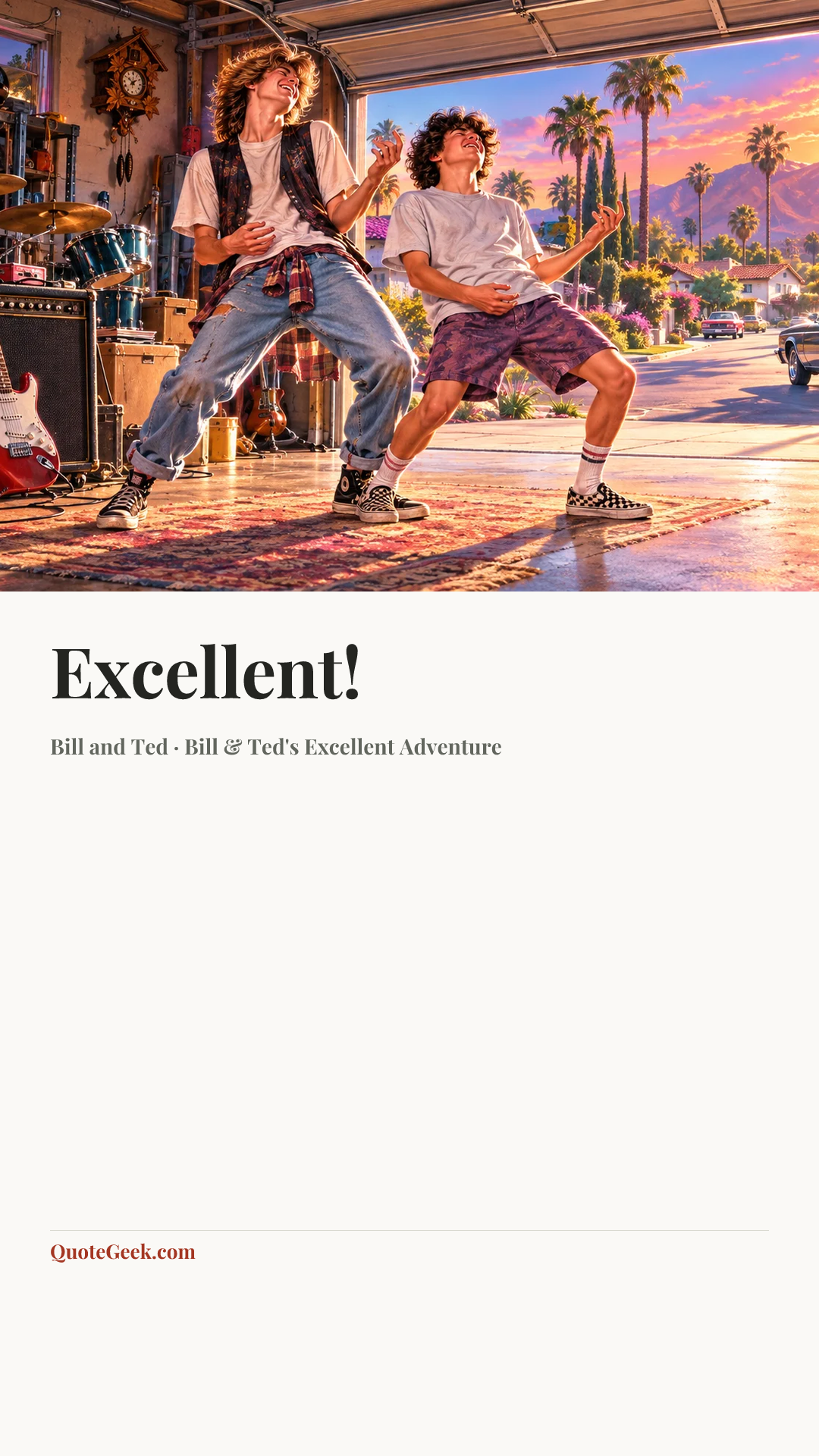 “Excellent!” — Bill and Ted · Bill & Ted's Excellent Adventure. Illustrated QuoteGeek card.