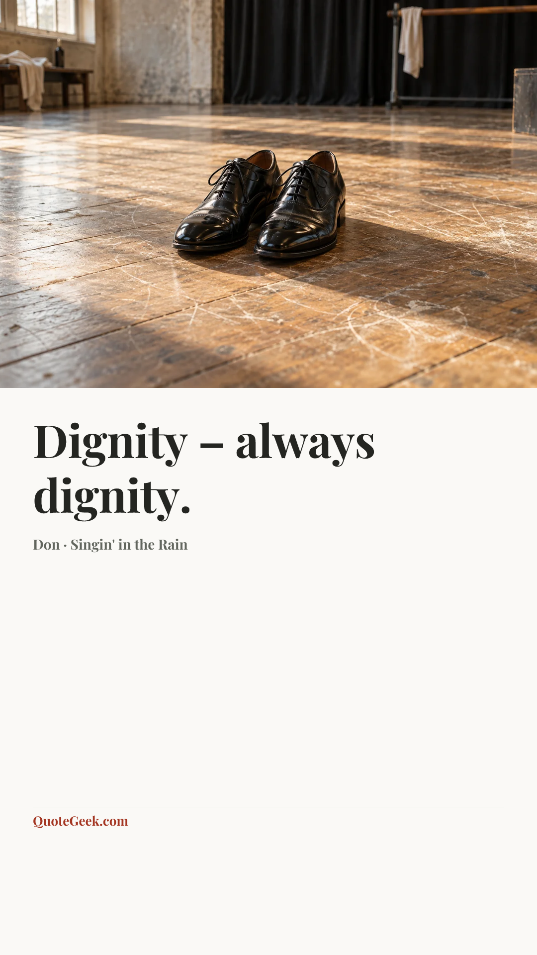 “Dignity – always dignity.” — Don · Singin' in the Rain. Illustrated QuoteGeek card.