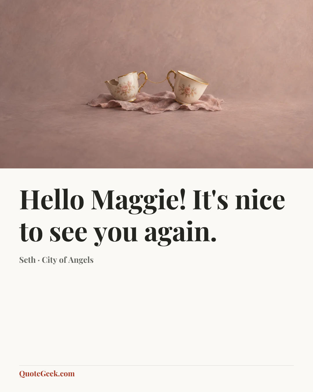 “Hello Maggie! It's nice to see you again.” — Seth · City of Angels. Illustrated QuoteGeek card.