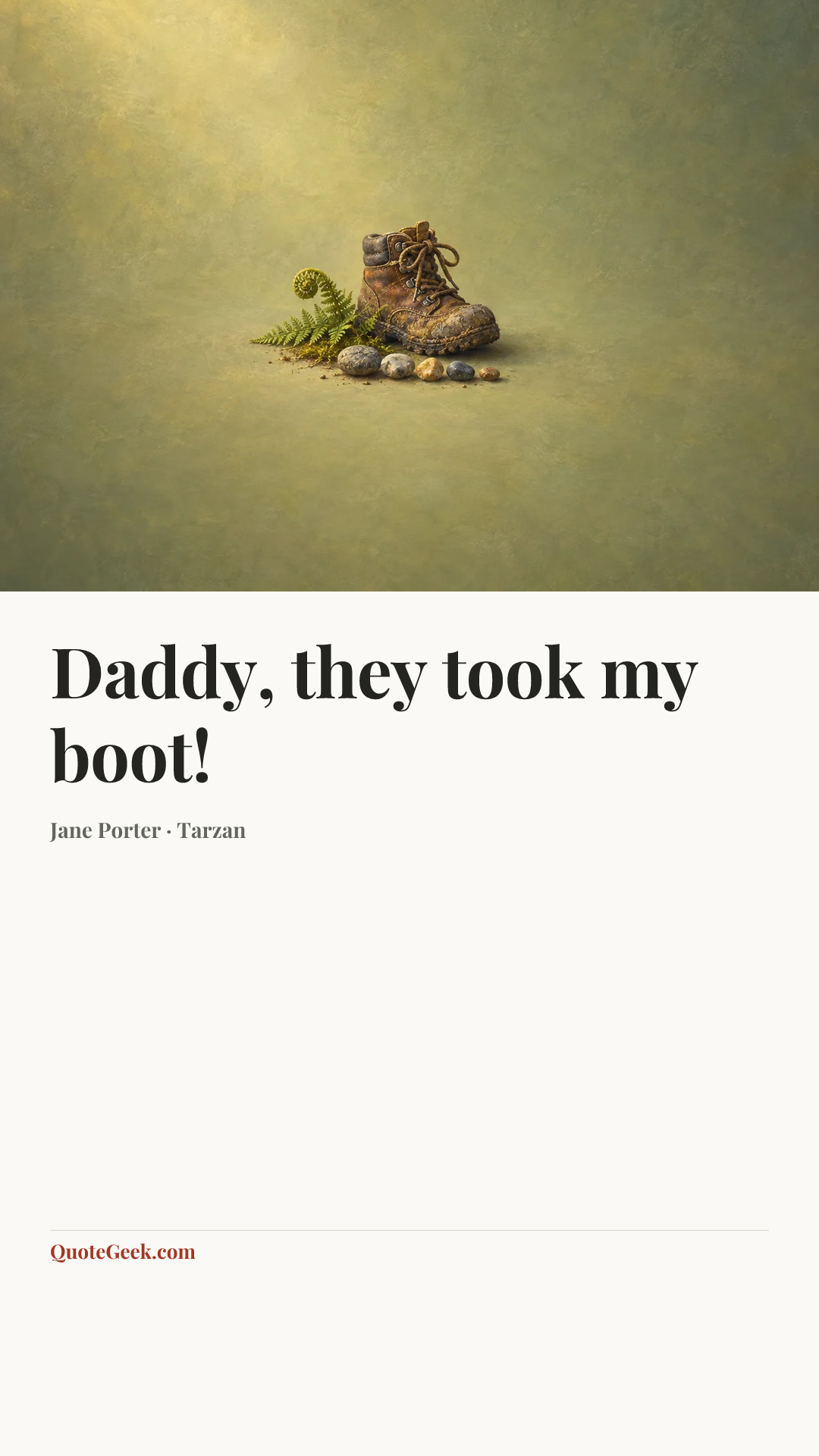 “Daddy, they took my boot!” — Jane Porter · Tarzan. Illustrated QuoteGeek card.