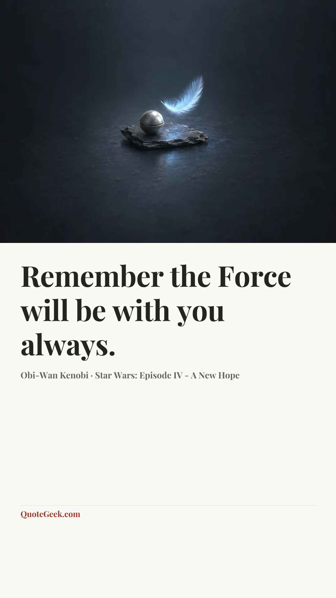“Remember the Force will be with you always.” — Obi-Wan Kenobi · Star Wars: Episode IV - A New Hope. Illustrated QuoteGeek card.