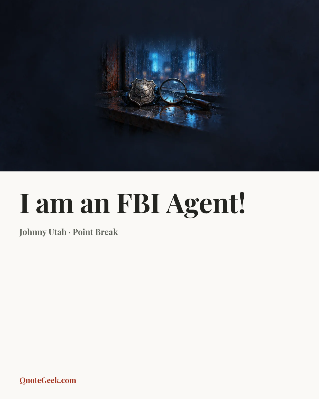 “I am an FBI Agent!” — Johnny Utah · Point Break. Illustrated QuoteGeek card.