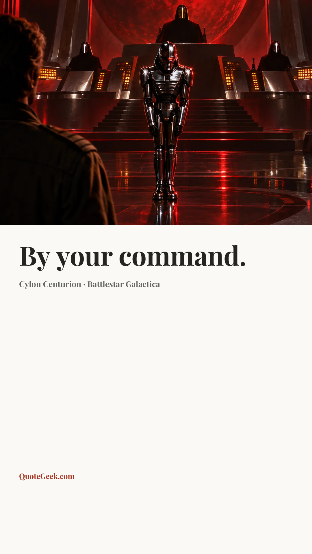 “By your command.” — Cylon Centurion · Battlestar Galactica. Illustrated QuoteGeek card.