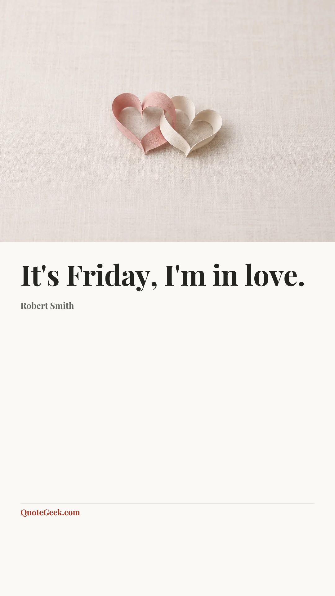 “It's Friday, I'm in love.” — Robert Smith. Illustrated QuoteGeek card.