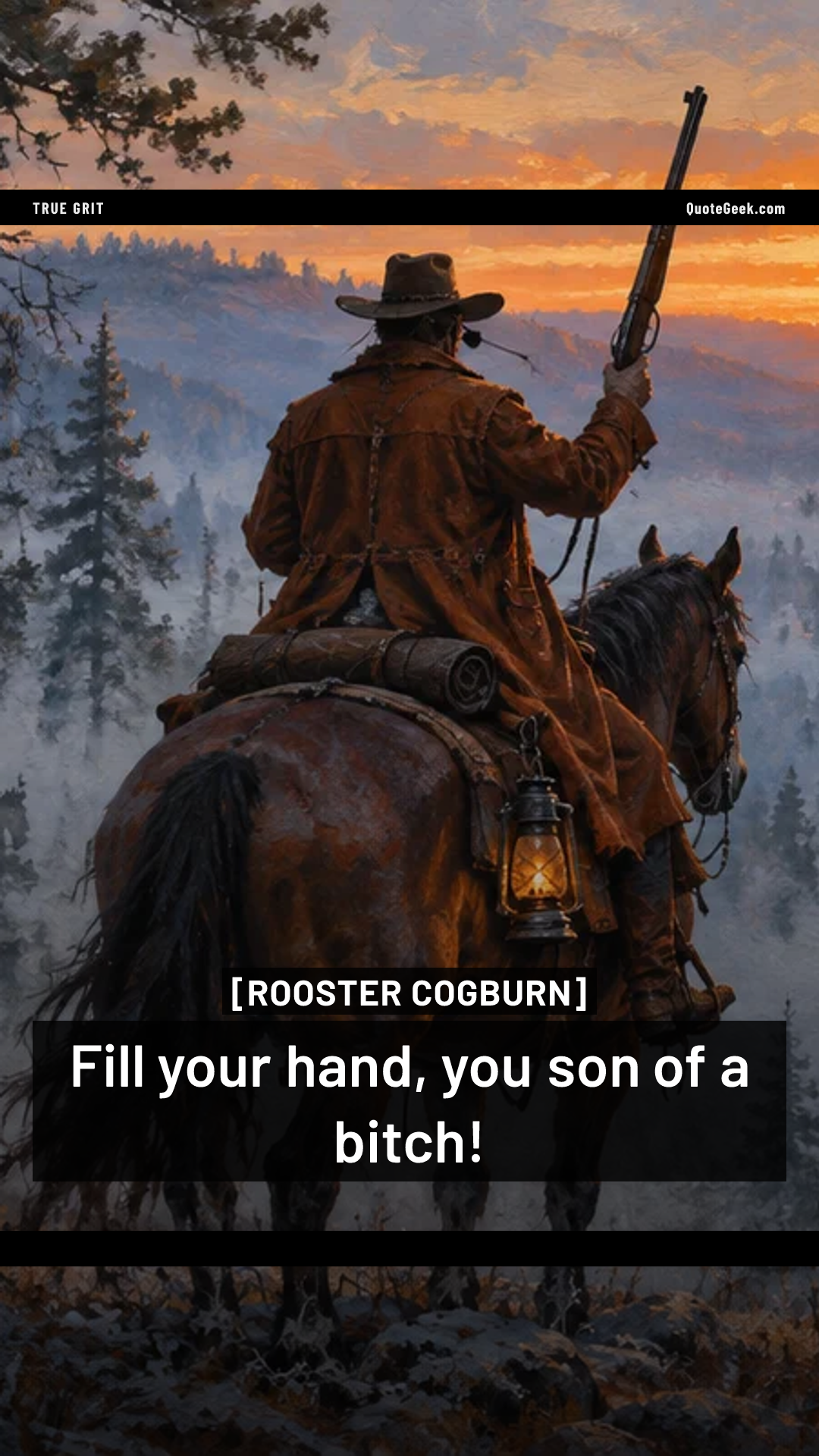 “Fill your hand, you son of a bitch!” — Rooster Cogburn · True Grit. Illustrated QuoteGeek card.