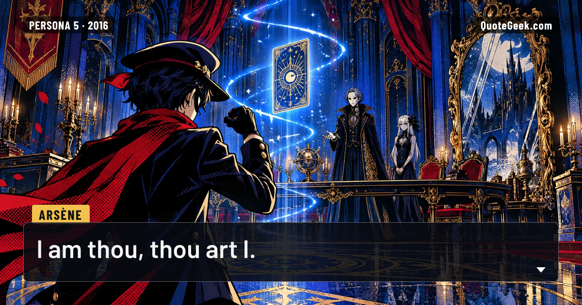 “I am thou, thou art I.” — Arsène · Persona 5. Illustrated QuoteGeek card.