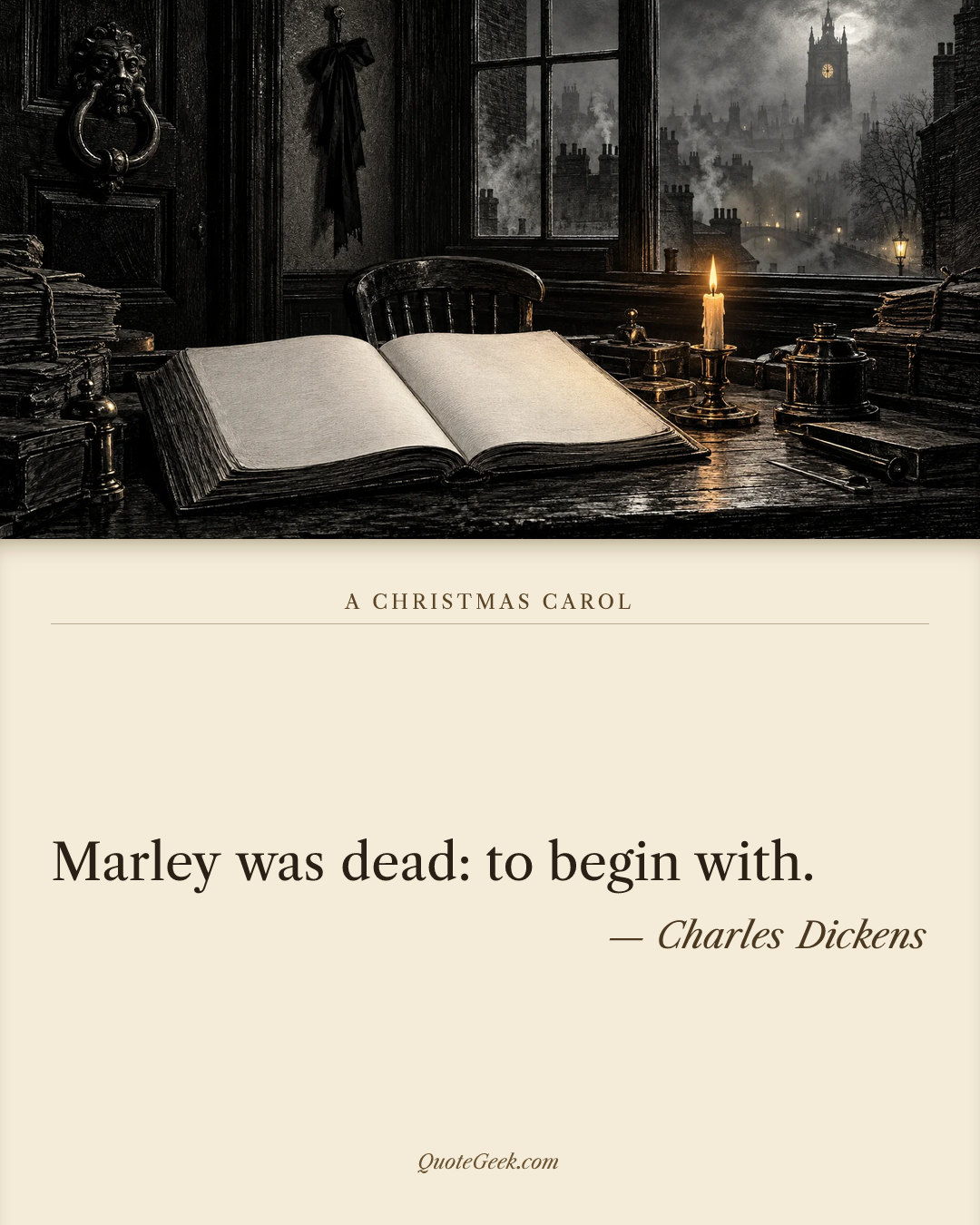 “Marley was dead: to begin with.” — Charles Dickens · A Christmas Carol. Illustrated QuoteGeek card.