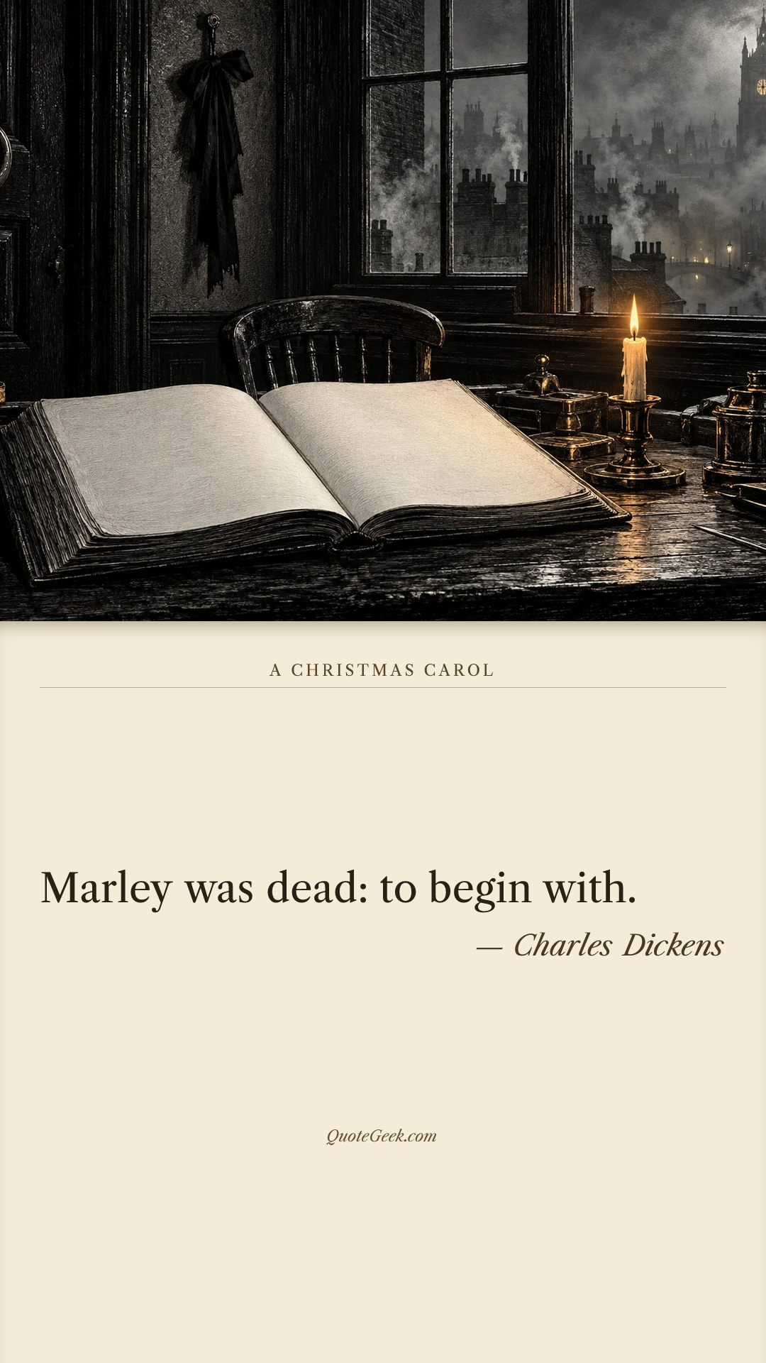 “Marley was dead: to begin with.” — Charles Dickens · A Christmas Carol. Illustrated QuoteGeek card.