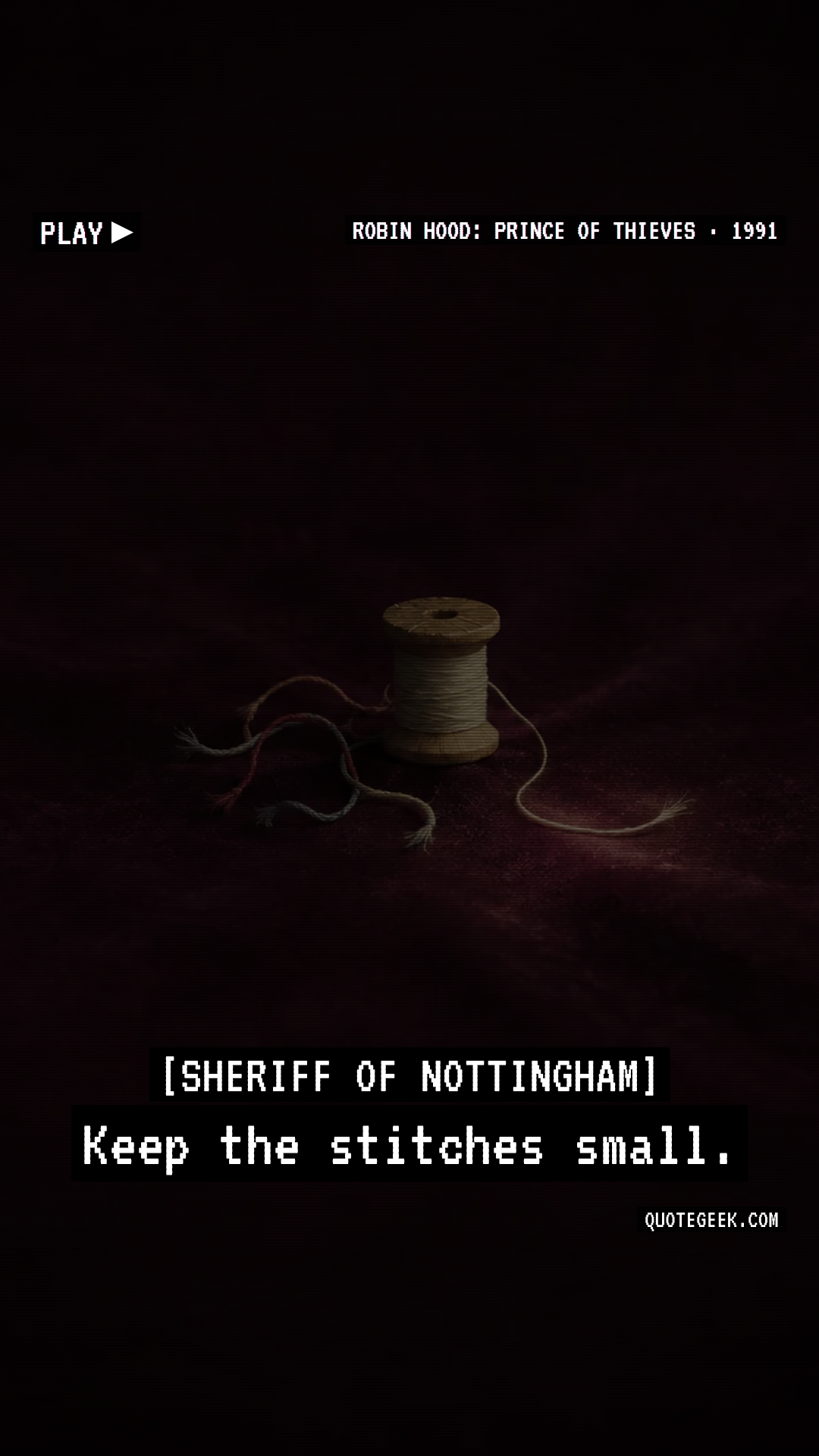 “Keep the stitches small.” — Sheriff of Nottingham · Robin Hood: Prince of Thieves. Illustrated QuoteGeek card.