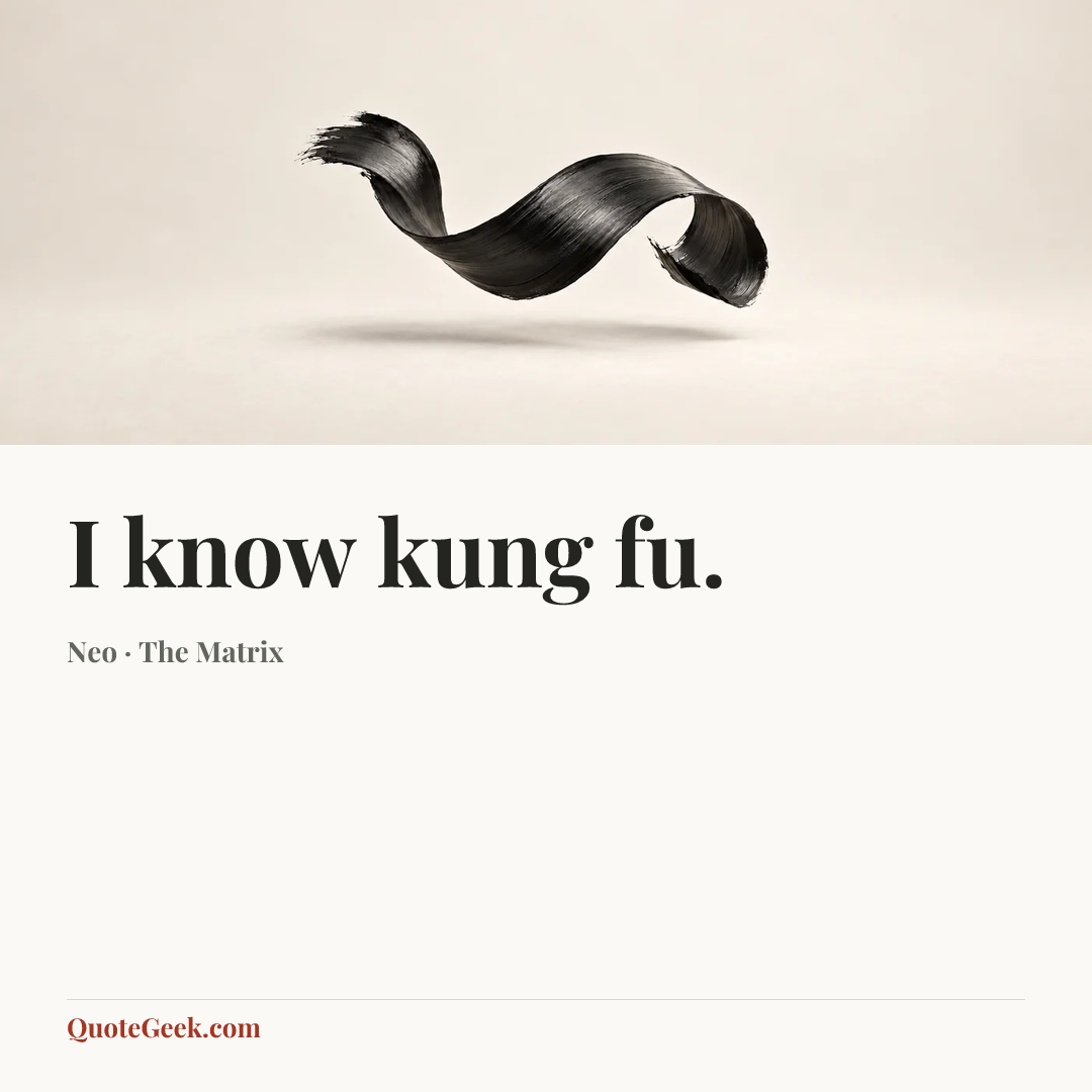 “I know kung fu.” — Neo · The Matrix. Illustrated QuoteGeek card.