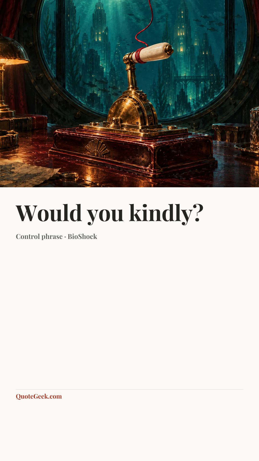 “Would you kindly?” — Control phrase · BioShock. Illustrated QuoteGeek card.