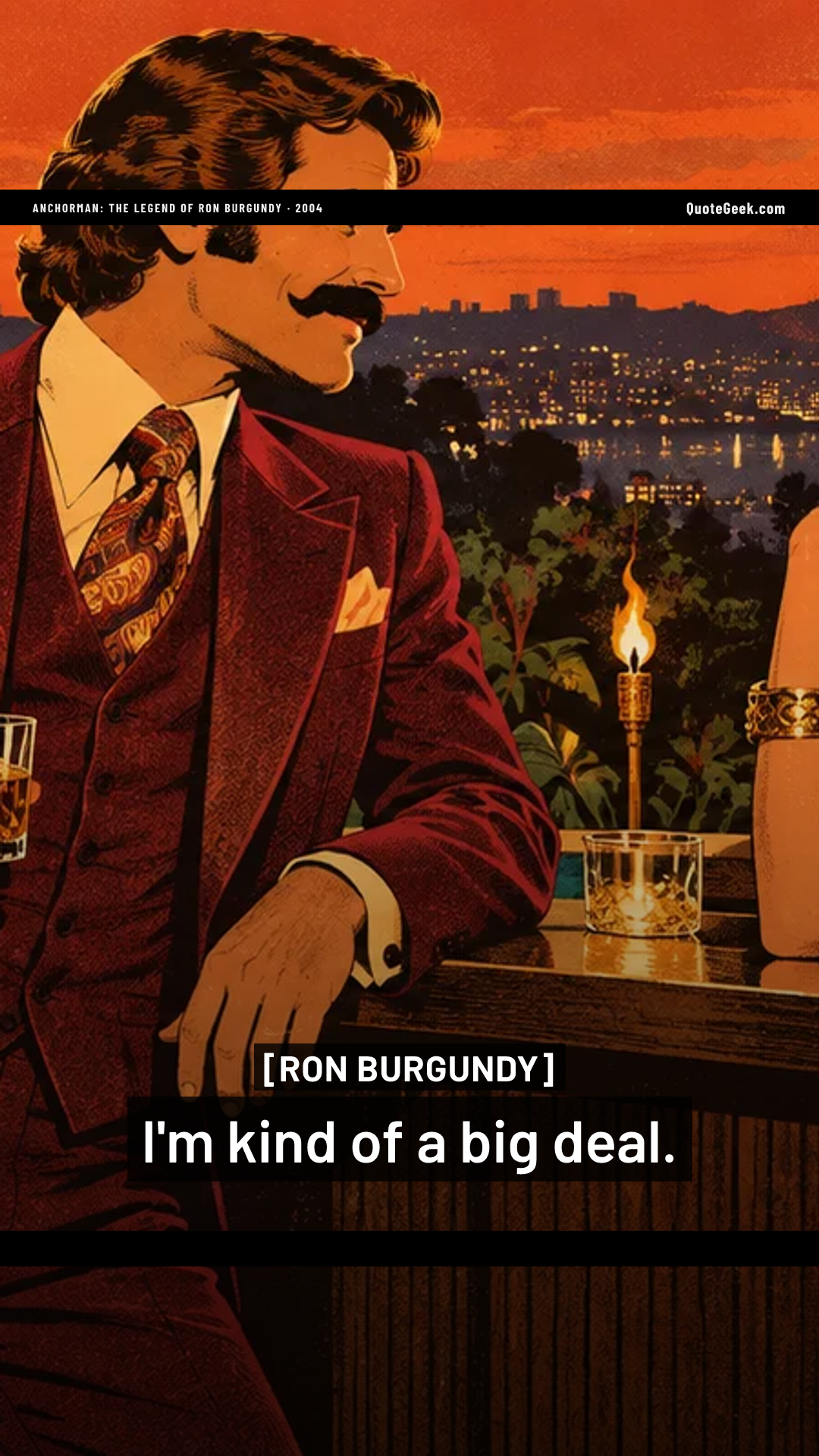“I'm kind of a big deal.” — Ron Burgundy · Anchorman: The Legend of Ron Burgundy. Illustrated QuoteGeek card.