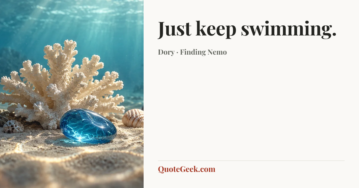 “Just keep swimming.” — Dory · Finding Nemo. Illustrated QuoteGeek card.
