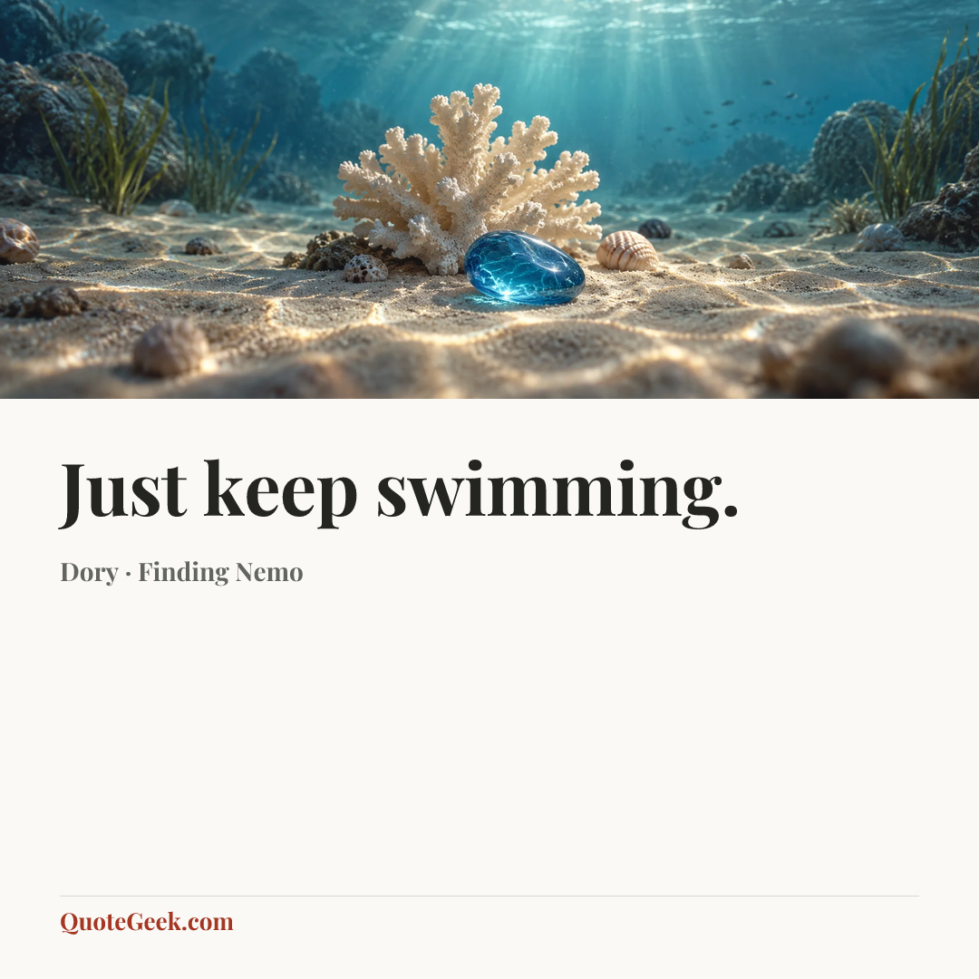 “Just keep swimming.” — Dory · Finding Nemo. Illustrated QuoteGeek card.