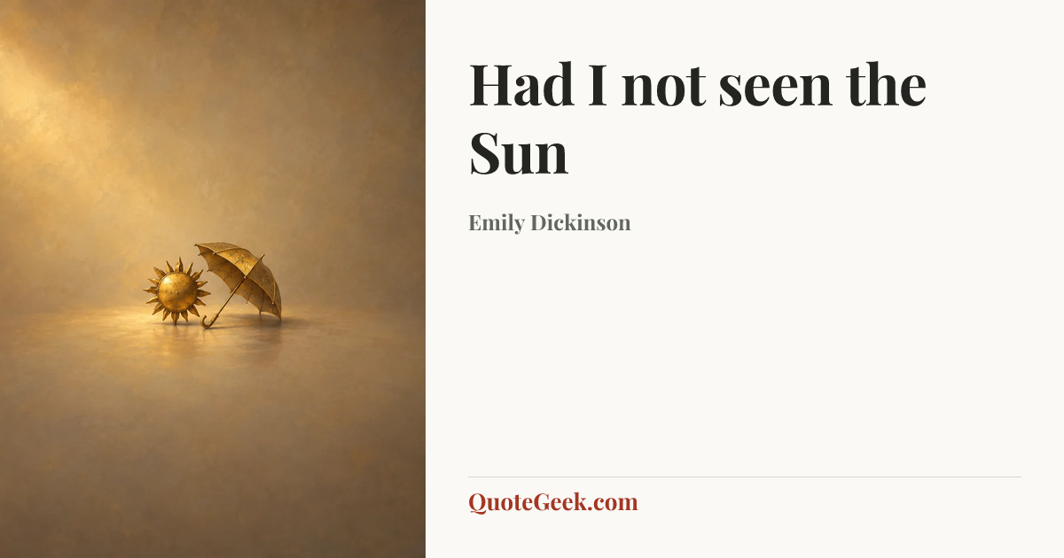 “Had I not seen the Sun” — Emily Dickinson. Illustrated QuoteGeek card.