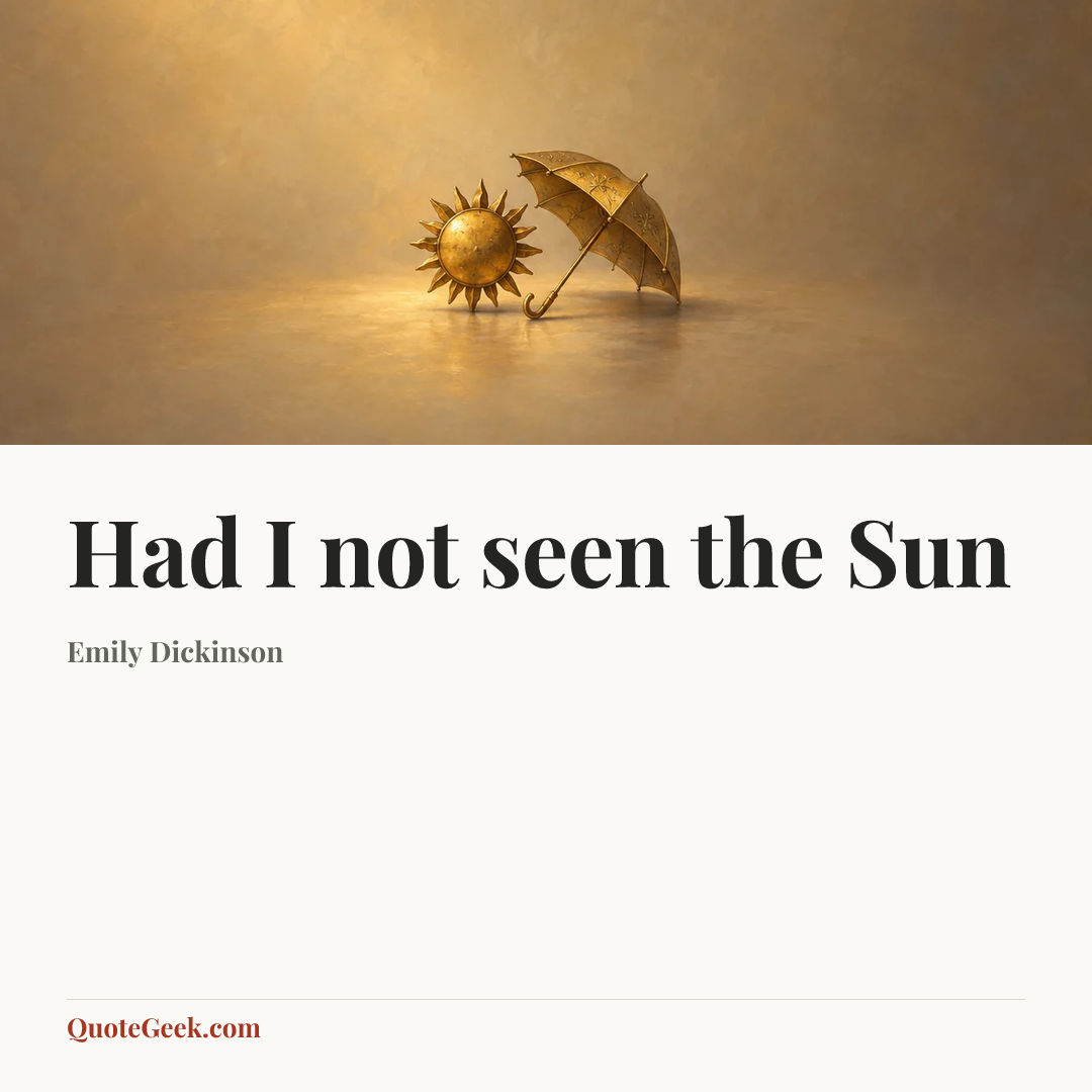 “Had I not seen the Sun” — Emily Dickinson. Illustrated QuoteGeek card.