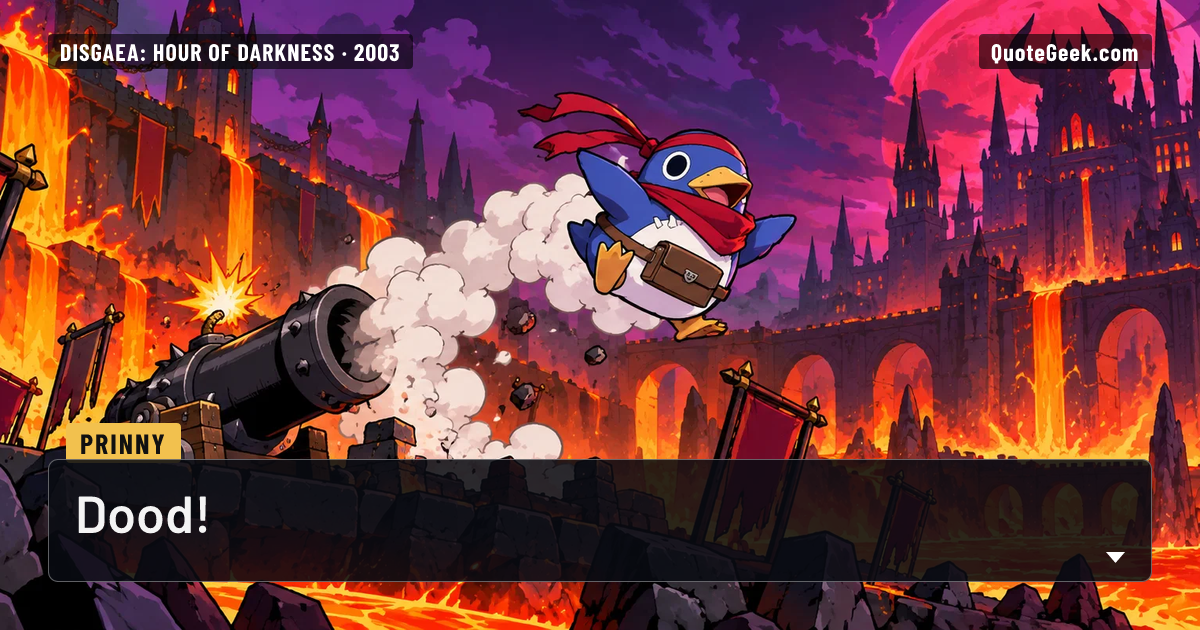 “Dood!” — Prinny · Disgaea: Hour of Darkness. Illustrated QuoteGeek card.