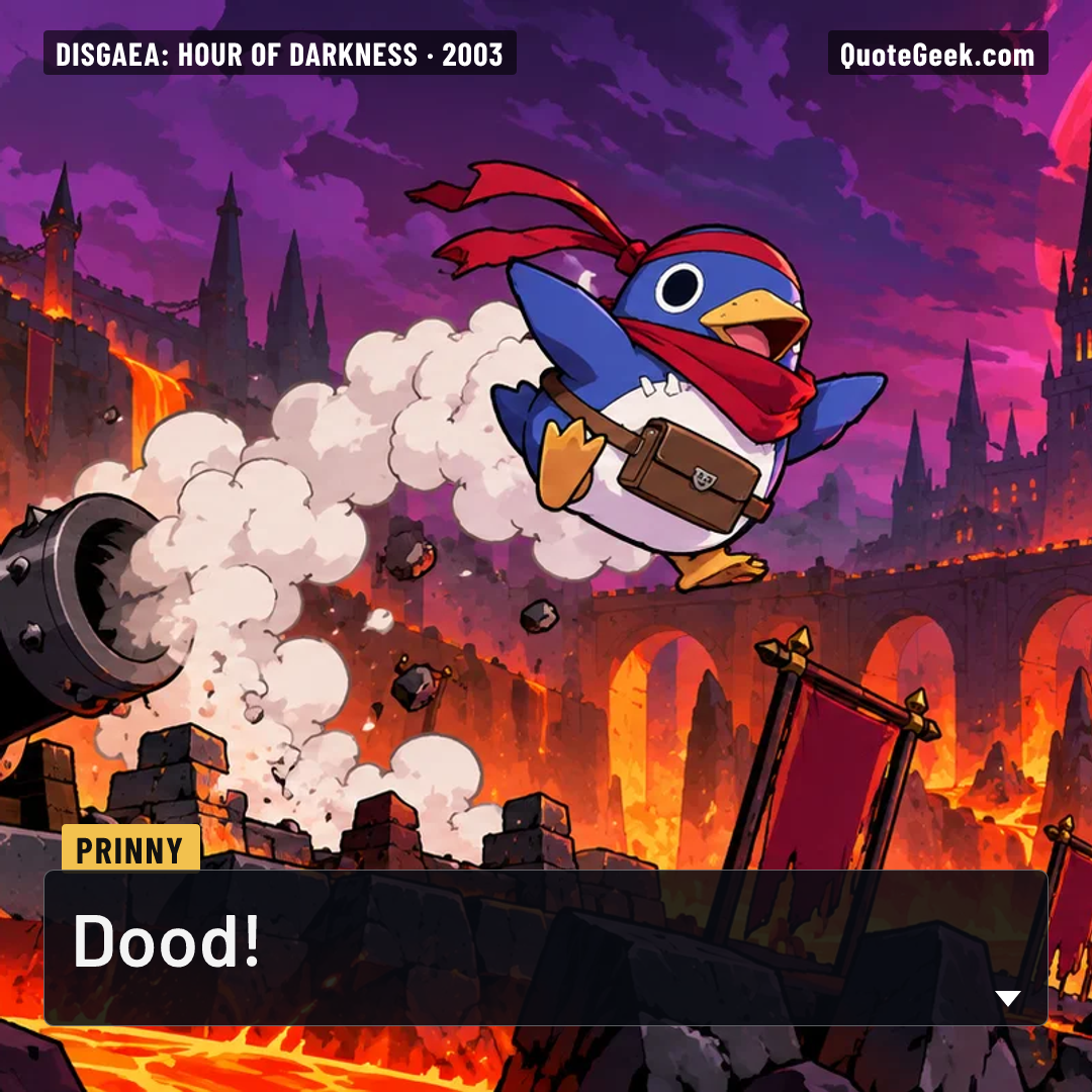 “Dood!” — Prinny · Disgaea: Hour of Darkness. Illustrated QuoteGeek card.
