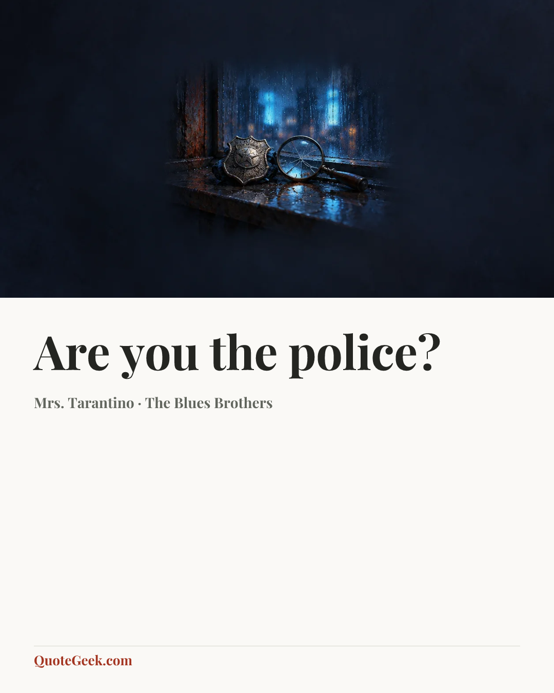 “Are you the police?” — Mrs. Tarantino · The Blues Brothers. Illustrated QuoteGeek card.