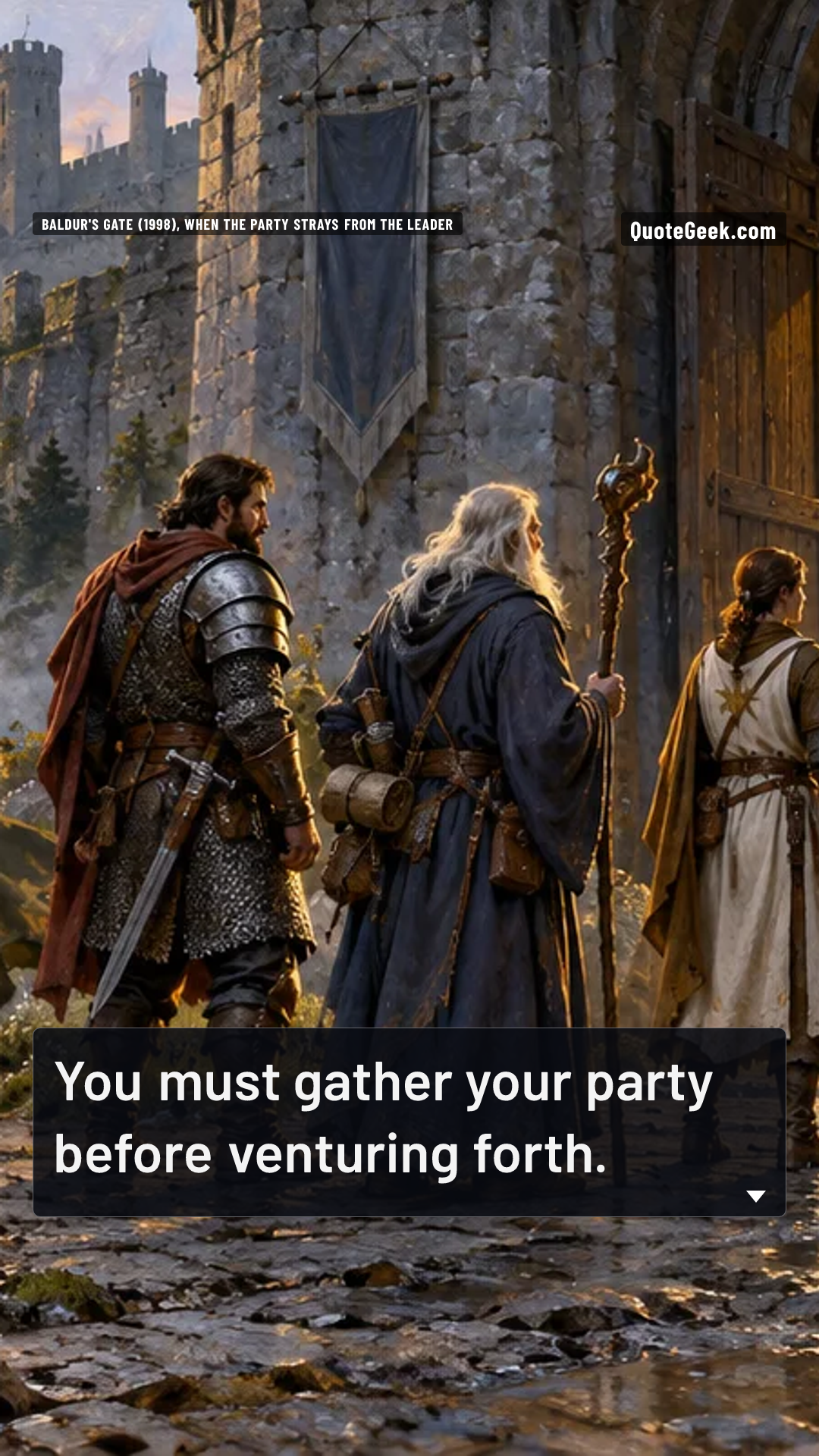 “You must gather your party before venturing forth.” — Baldur's Gate (1998), when the party strays from the leader · Baldur's Gate. Illustrated QuoteGeek card.