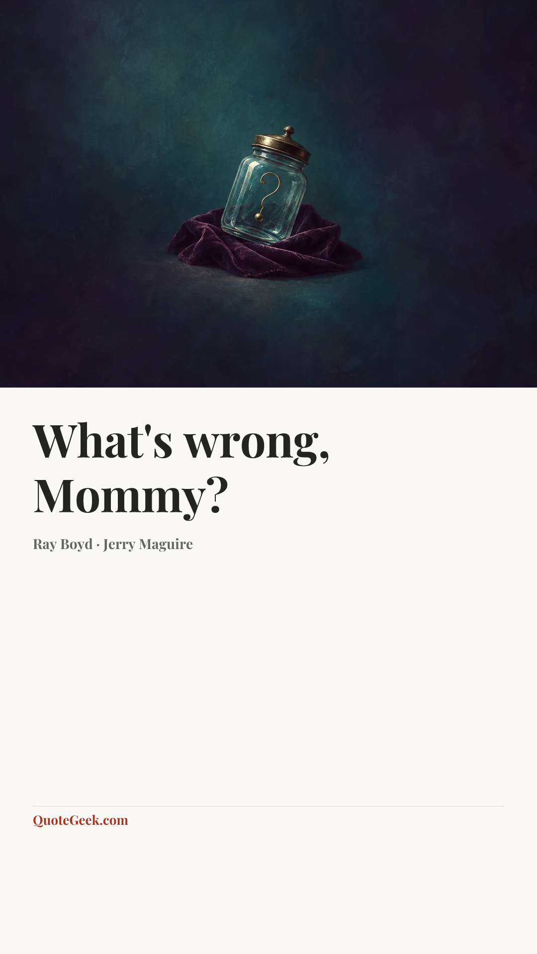 “What's wrong, Mommy?” — Ray Boyd · Jerry Maguire. Illustrated QuoteGeek card.