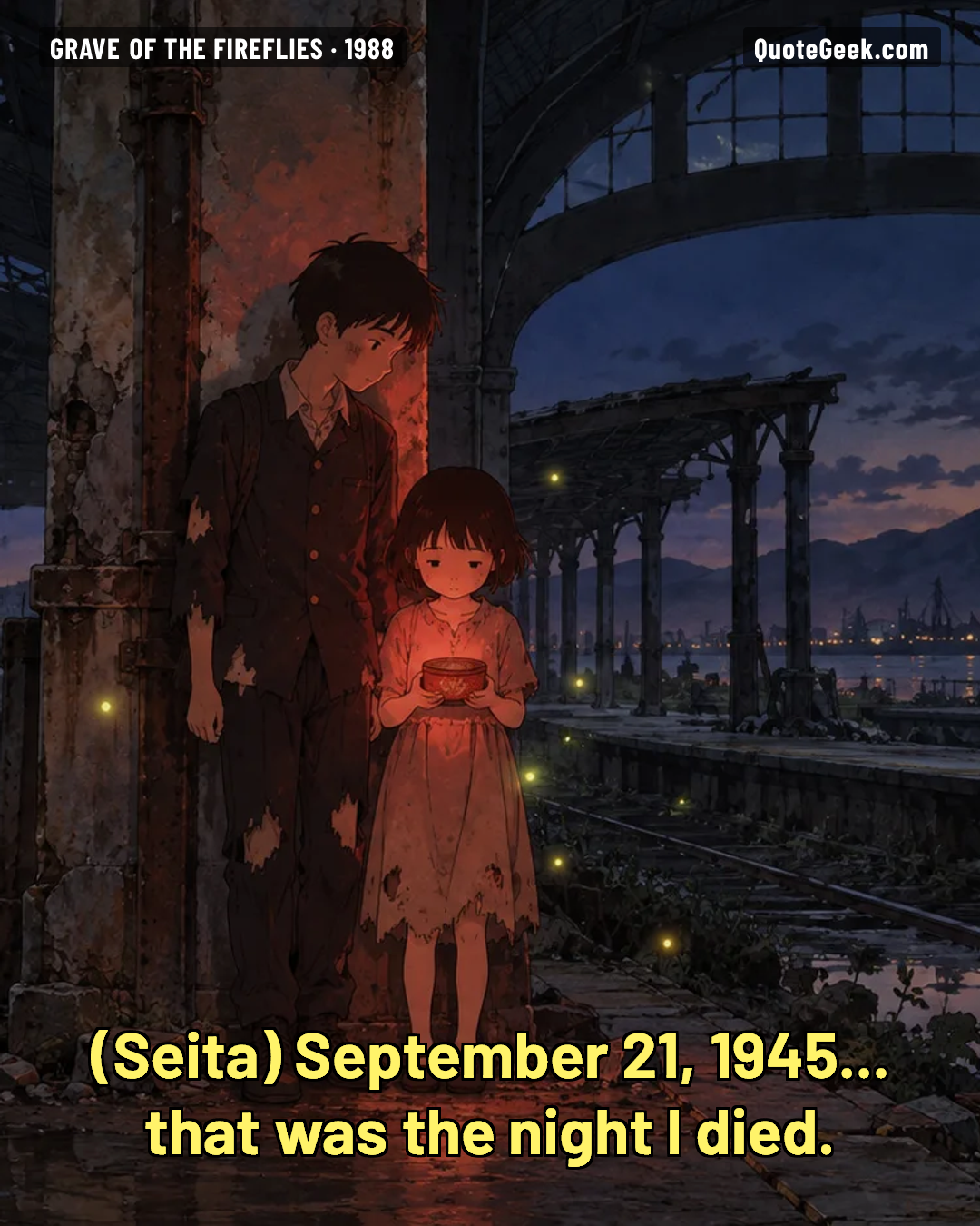 “September 21, 1945... that was the night I died.” — Seita · Grave of the Fireflies. Illustrated QuoteGeek card.