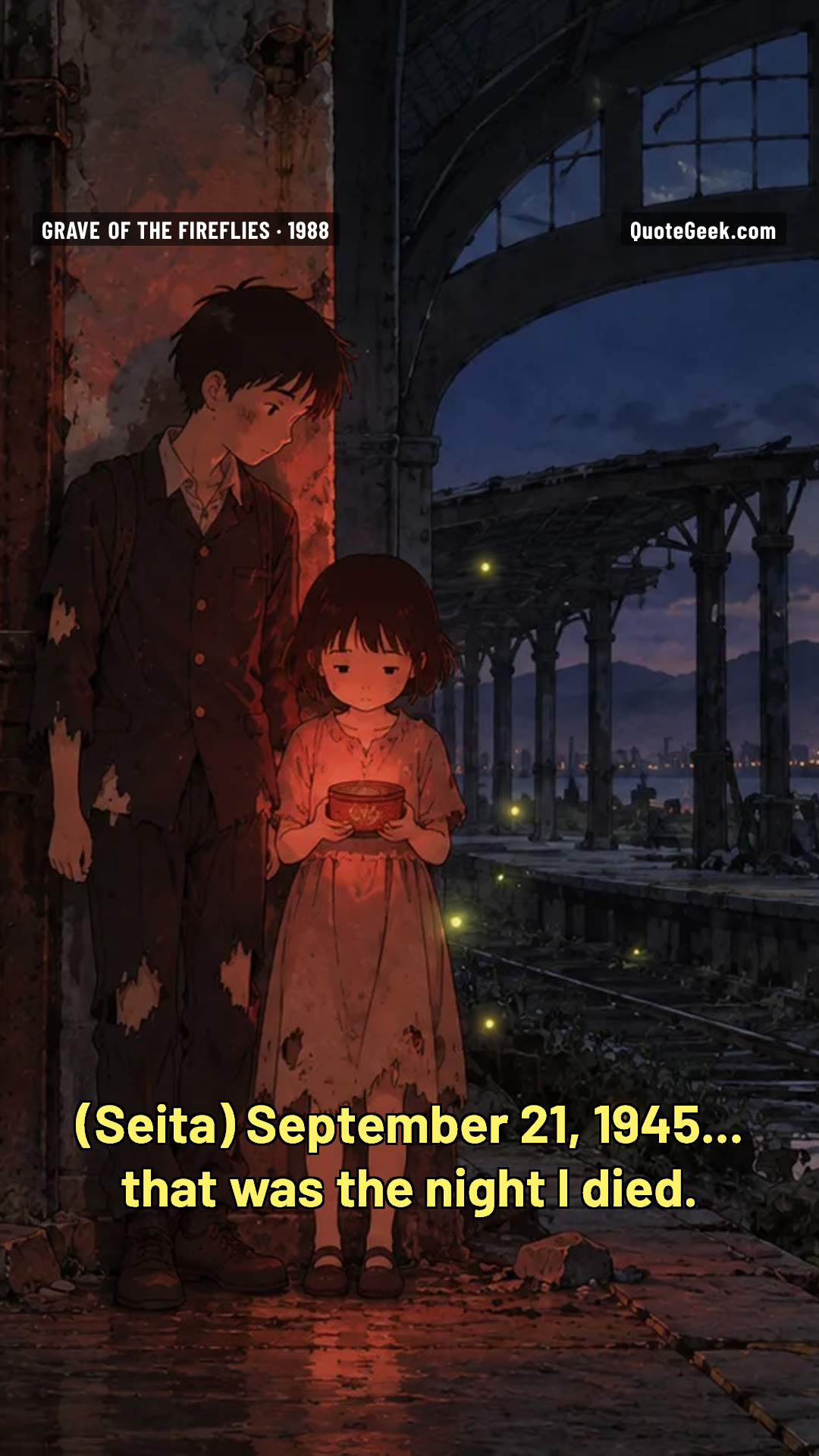 “September 21, 1945... that was the night I died.” — Seita · Grave of the Fireflies. Illustrated QuoteGeek card.