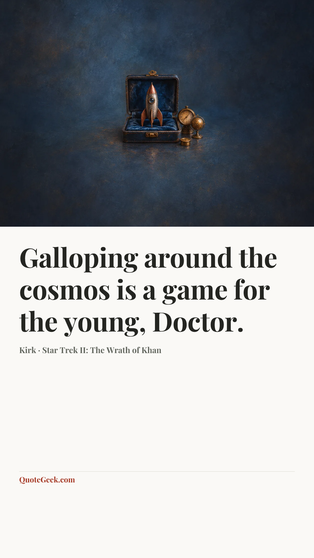 “Galloping around the cosmos is a game for the young, Doctor.” — Kirk · Star Trek II: The Wrath of Khan. Illustrated QuoteGeek card.